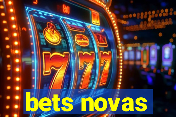 bets novas